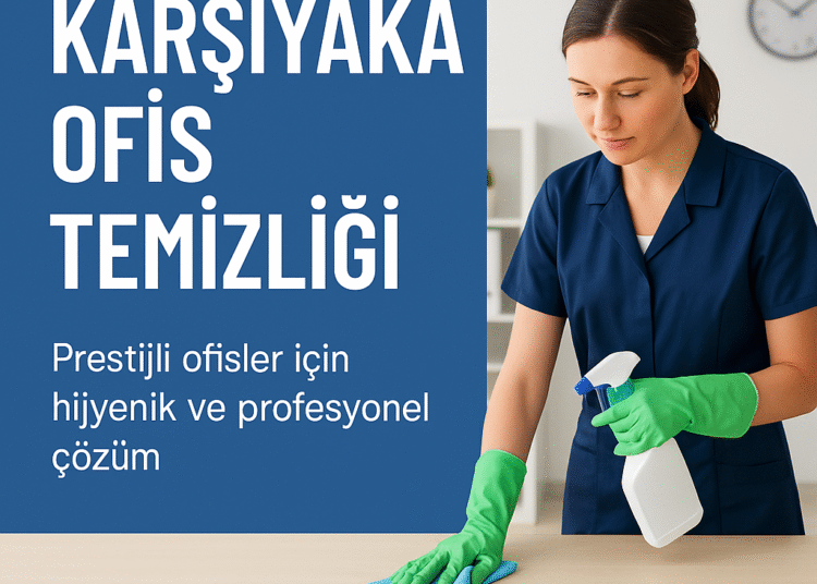 Karşıyaka Ofis Temizliği | Prestijli Ofisler İçin Hijyenik ve Profesyonel Çözüm