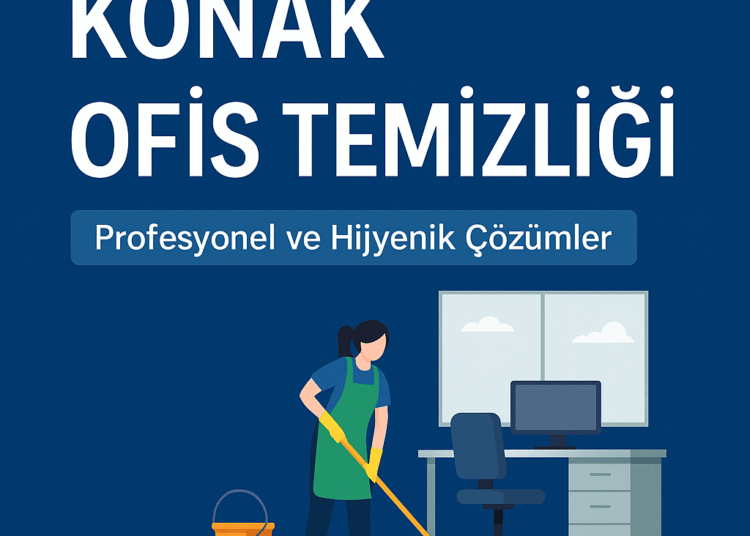 Konak Ofis Temizliği | İzmir’in Kalbinde Hijyenin Yeni Adı